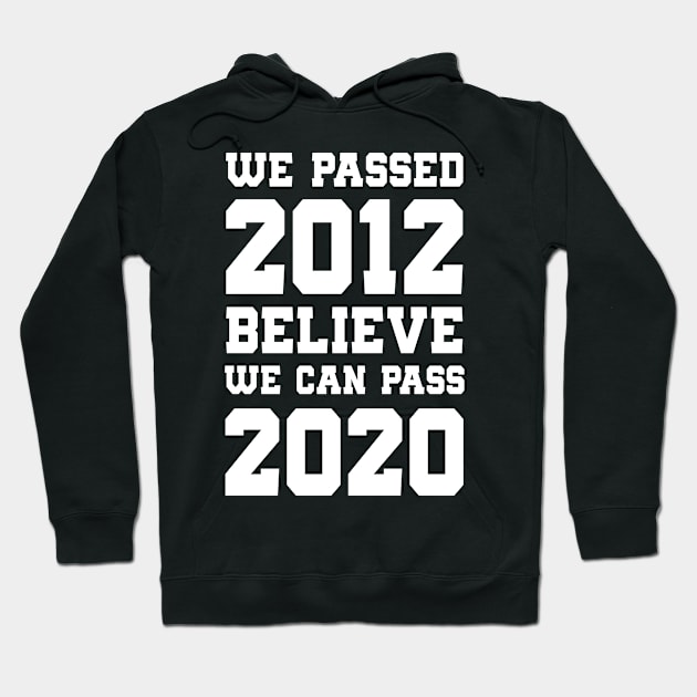 2012 PASSED. NOW WE MUST PASS 2020 Hoodie by dedyracun